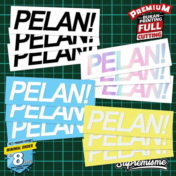 Stiker Pelan / Sticker Mobil Pelan / Stiker Motor Pelan / Sticker Pelan Glossy Waterproof / Sticker Hologram Pelan