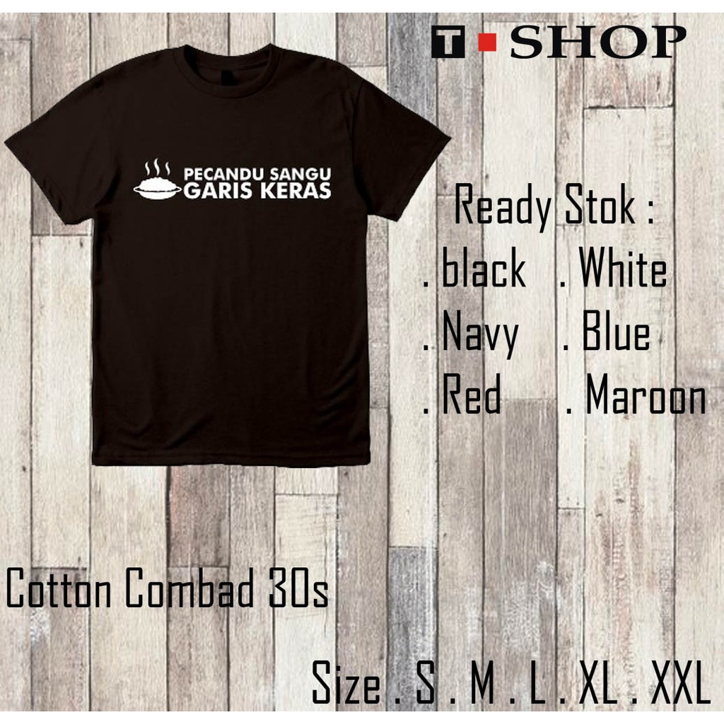 Kaos Baju Lucu Kata - Kata Sunda Pecandu Sangu Garis Keras Keren