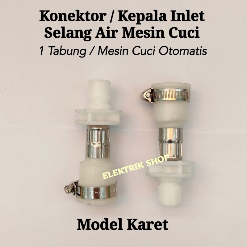 KONEKTOR / KEPALA INLET SELANG AIR MESIN CUCI OTOMATIS 1 TABUNG MODEL KARET KLEM MULTI UNIVERSAL