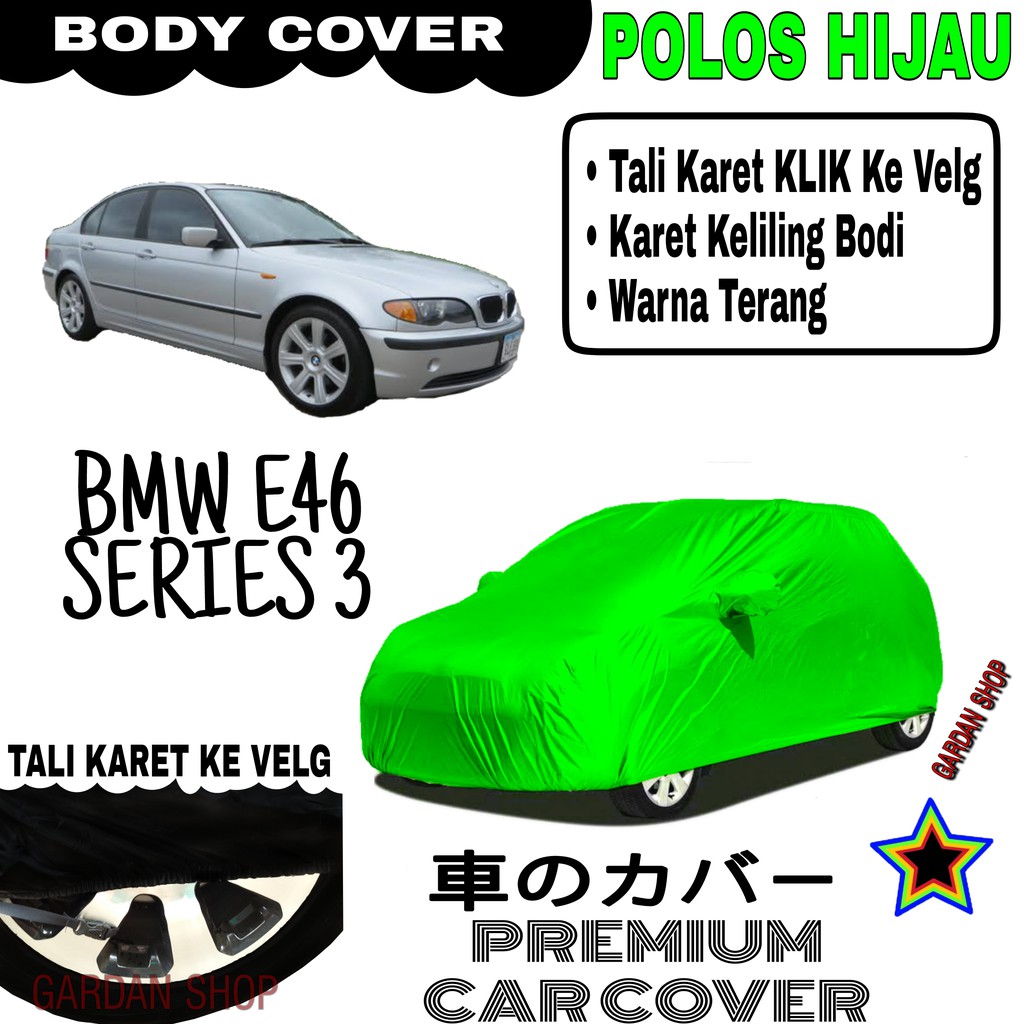 Sarung Mobil BMW E46 SERIES 3 Polos HIJAU Body Cover Penutup Body Bmw PREMIUM Hijau