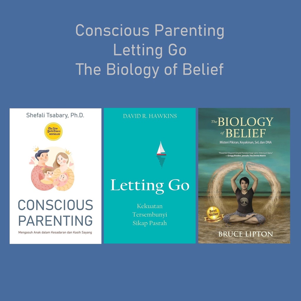 Conscious Parenting, Letting Go, Biology of Belief