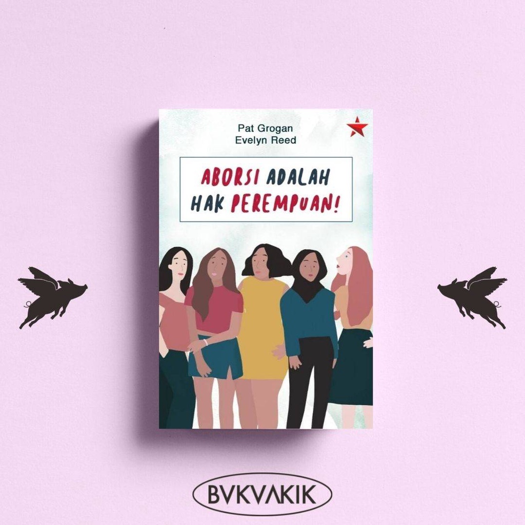 Ab*rsi adalah Hak Perempuan! – Pat Grogan &amp; Evelyn Reed