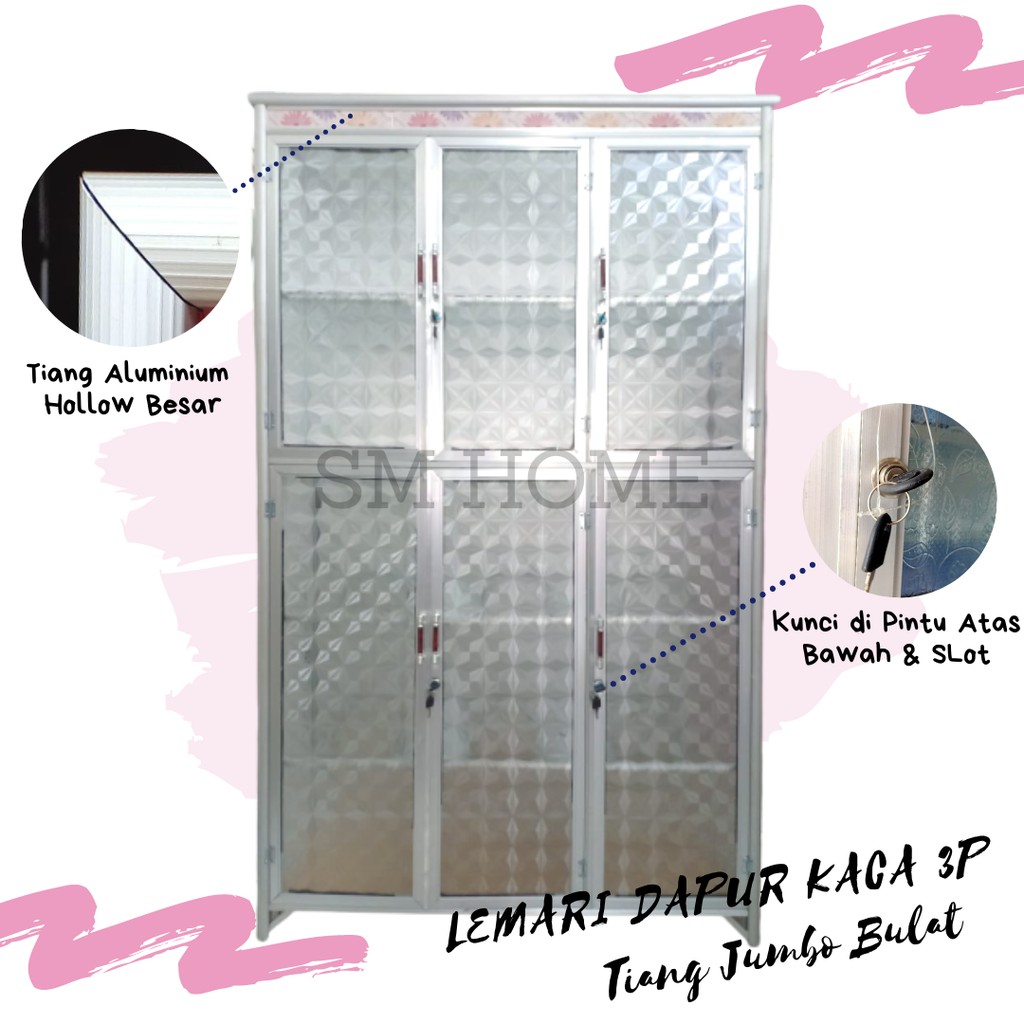 Rak Piring Lemari Piring 3 Pintu Full Kaca Full Box Tiang Jumbo BAWAH KERAMIK FULL ALUMINIUM