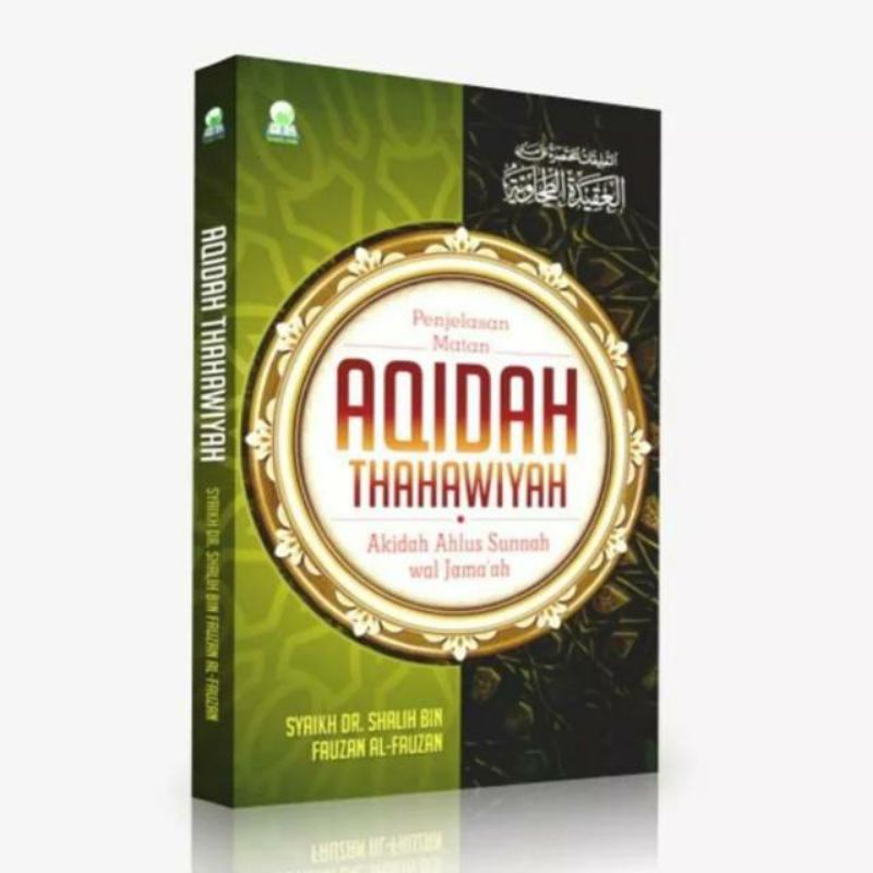 PENJELASAN MATAN AQIDAH THAHAWIYAH DI SYARAH SYAIKH SHALIH AL FAUZAN