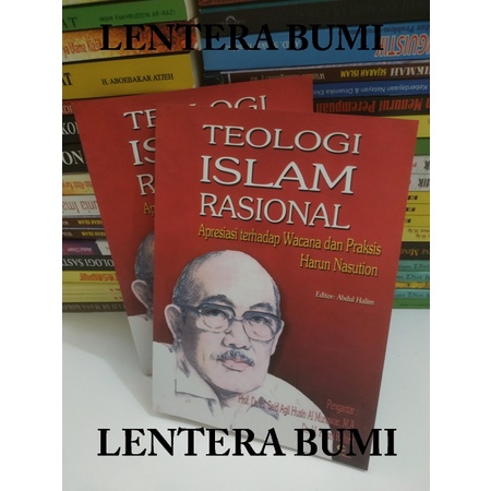 TEOLOGI ISLAM RASIONAL - Apresiasi Terhadap Wacana & Praksis Harun Nasution, ABDUL HAMID