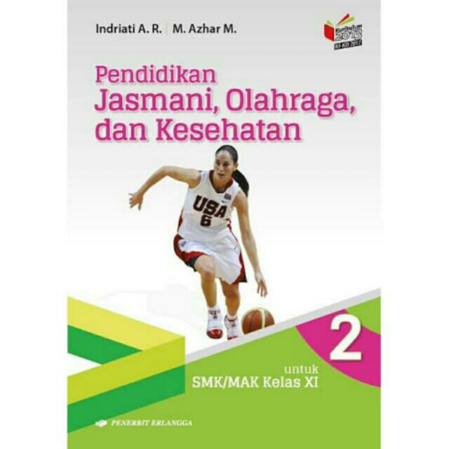 Pendidikan Jasmani Olahraga dan Kesehatan Kelas XI-11 SMK K13 Erlangga Pengarang Indiriati