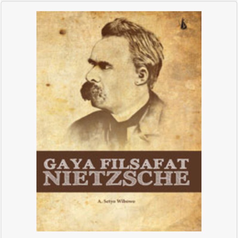 gaya filsafat Nietzsche - A Setyo wibowo