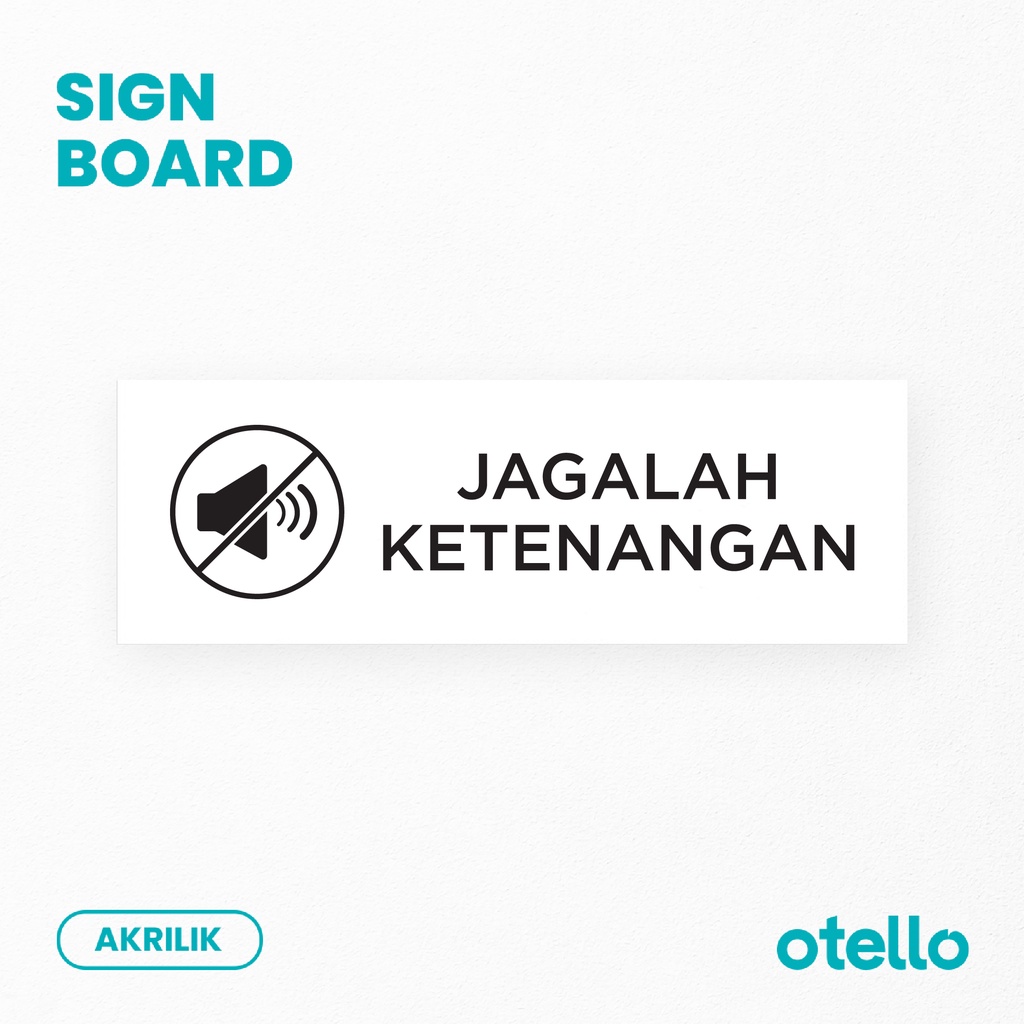 Jagalah Ketenangan Sign Board Akrilik Print Papan Petunjuk Signage Nama Ruangan Label Acrylic Tempel Tag