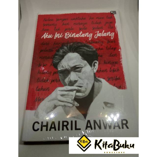 Aku ini binatang jalang - Chairil Anwar