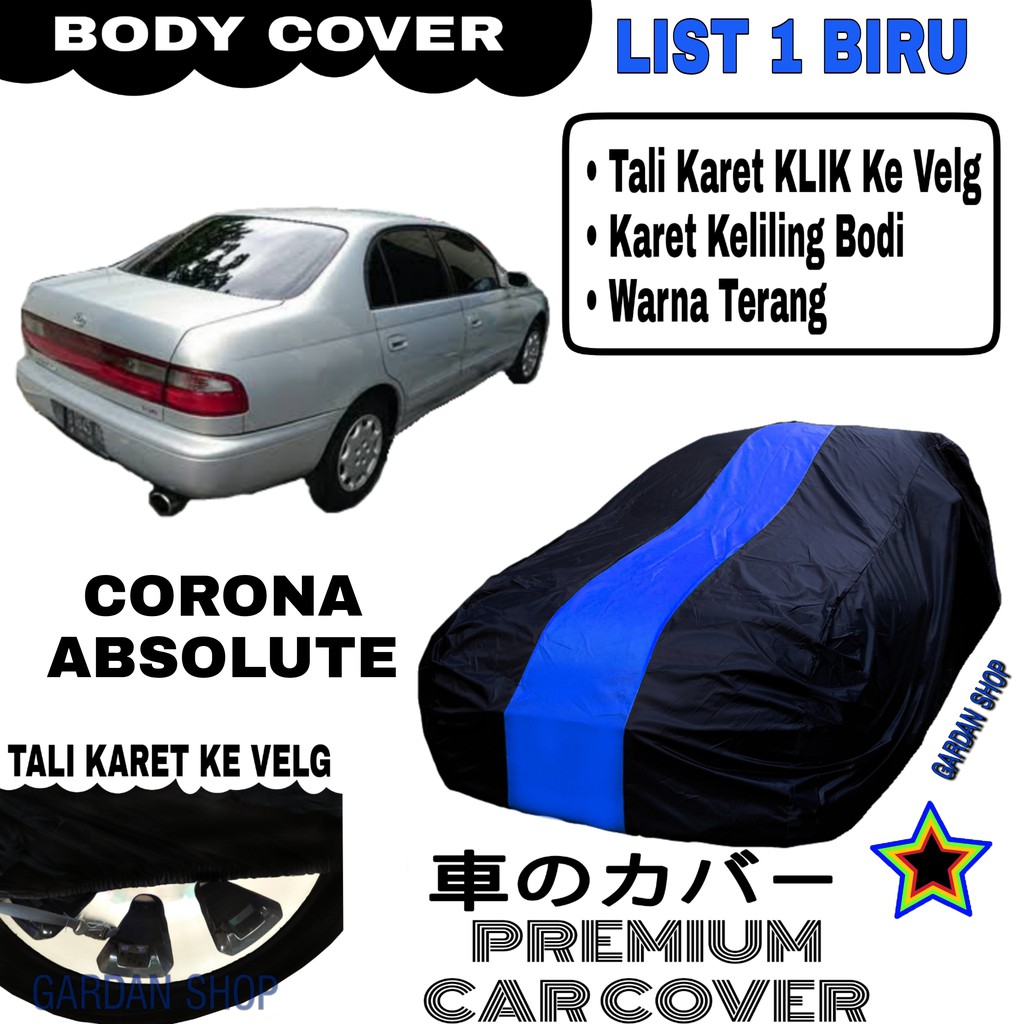 Body Cover CORONA ABSOLUT List Single BIRU Sarung Mobil Penutup Coronaa PREMIUM