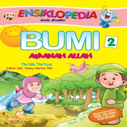 GIP - Ensiklopedia Anak Muslim 2 : Bumi - amanah Allah - Tartila Tartusi