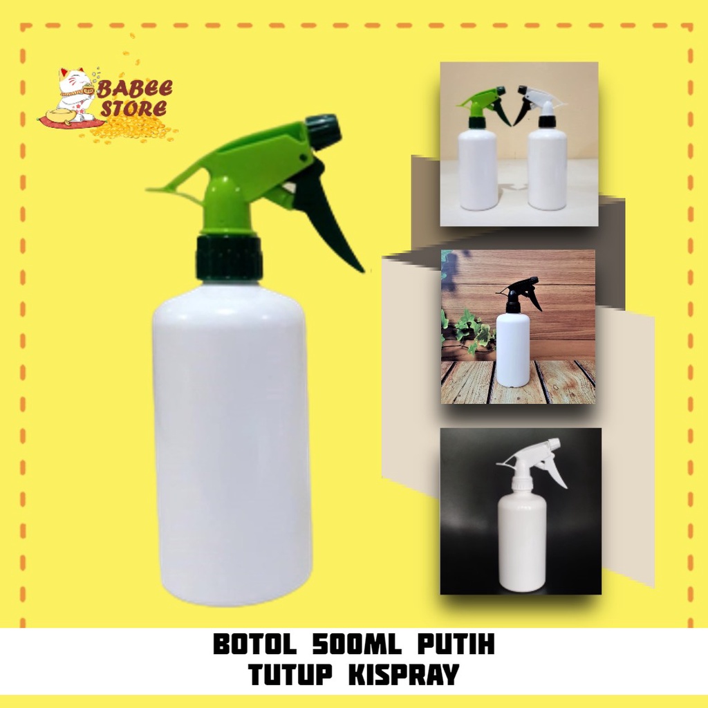 BABEE - BOTOL PUTIH 500ML TUTUP SEMPROT KISPRAY / BOTOL 500ML TRIGGER KISPRAY / BOTOL 500ML SEMPROT