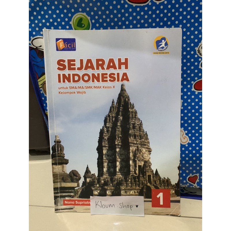 Buku sejarah indonesia facil untuk kelas SMA 1 / X / 10 wajib kurikulum 2013