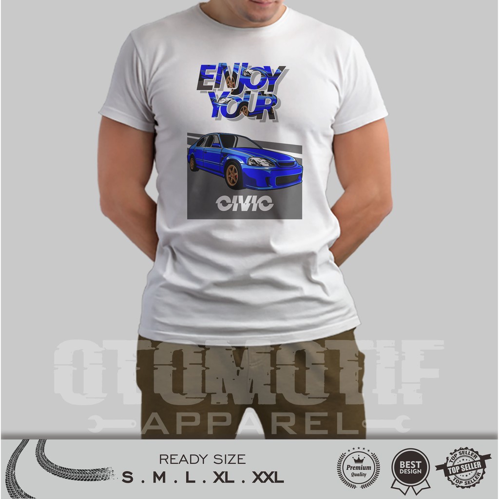 KAOS OTOMOTIF HONDA CIVIC FERIO ENJOY YOUR CIVIC