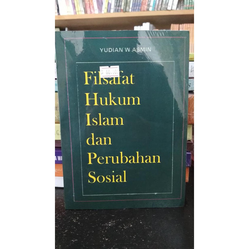 New Filsafat Hukum Islam Dan Perubahan Sosial - Yudian W Asmin Buru Order
