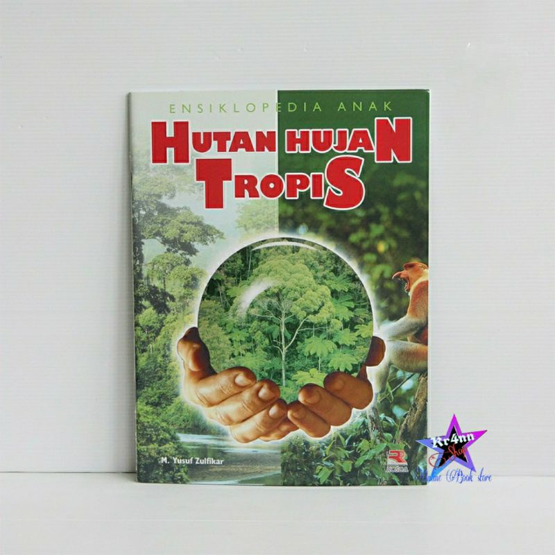 Ensiklopedia Anak: Hutan Hujan Tropis - rosda