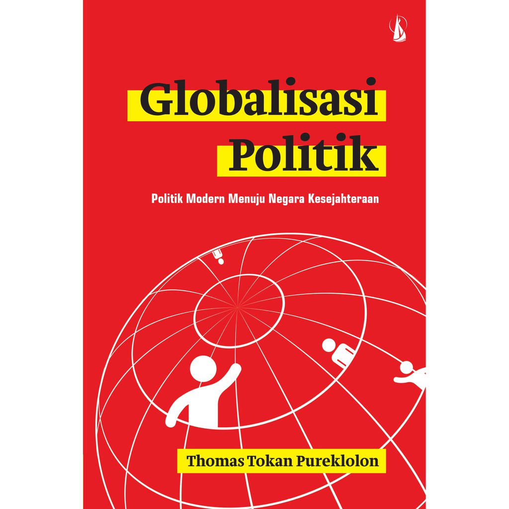 Globalisasi Politik: Politik Modern Menuju Negara Kesejahteraan
