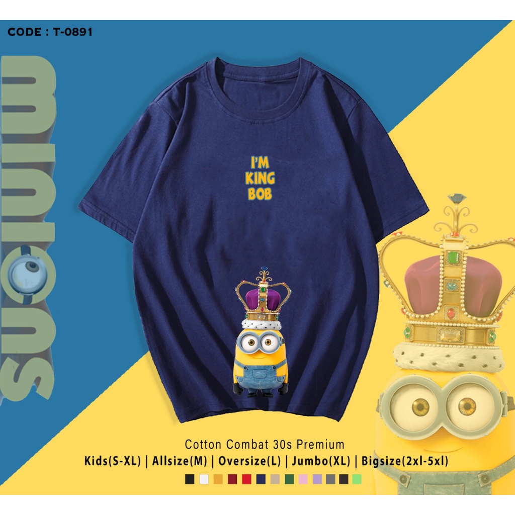 T-SHIRT / KAOS MINION / IM A BOB KING / CUSTOM TEE / BISA TAMBAH NAMA / ADEM