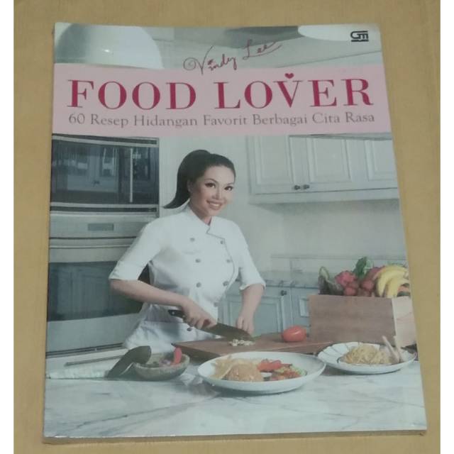 Vindy Lee - Food Lover 60 resep Hidangan Favorit Berbagai Cita Rasa