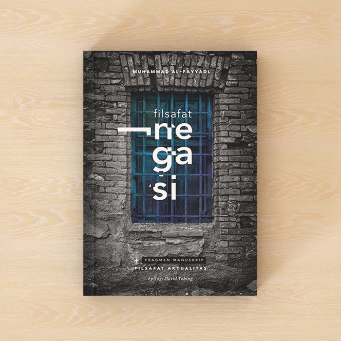 Filsafat Negasi (Edisi Baru) - Muhammad Al-Fayyadl