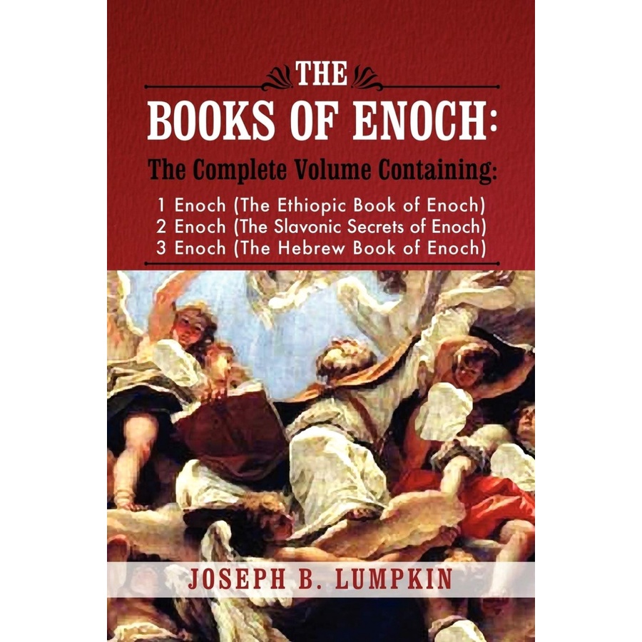 The Books of Enoch: A Complete Volume Containing 1 Enoch (The Ethiopic Book of Enoch), 2 Enoch (The 