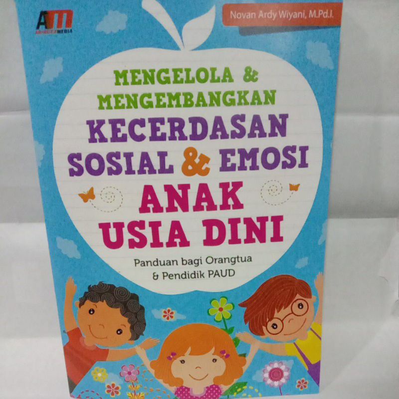 

mengelola & mengembangkan kecerdasan sosial & emosi anak usia dini By Novan ardy