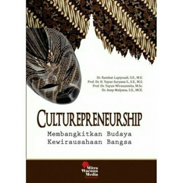 

BUKU CULTREPRENEURSHIP MEMBANGKITKAN BUDAYA Penulis:Rambat Lupiyoadi, Yuyus Suryana Asep Mulyana