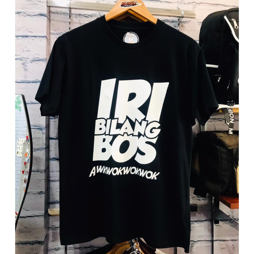 TSHIRT DISTRO IRI BILANG BOS MANTAPP SEKALI