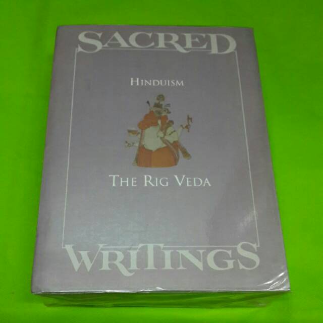 SACRED WRITINGS : Hinduism The Rig Veda