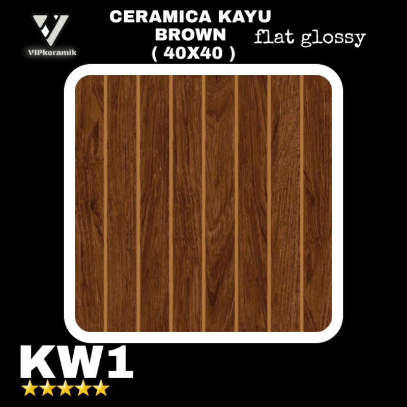 KERAMIK LANTAI CERAMICA KAYU.  BROWN 40X40 KW1