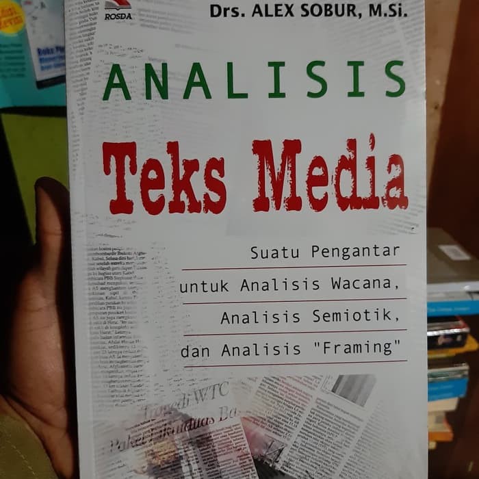 

Analisis Teks Media - Alex Sobur /Rosda