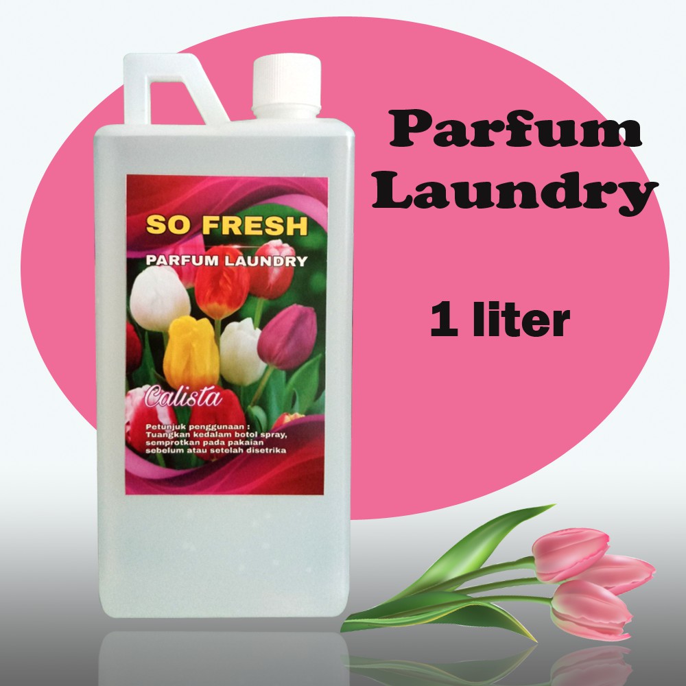 PARFUM LAUNDRY CALISTA GRADE A 1 L (SO FRESH PARFUM LAUNDRY)