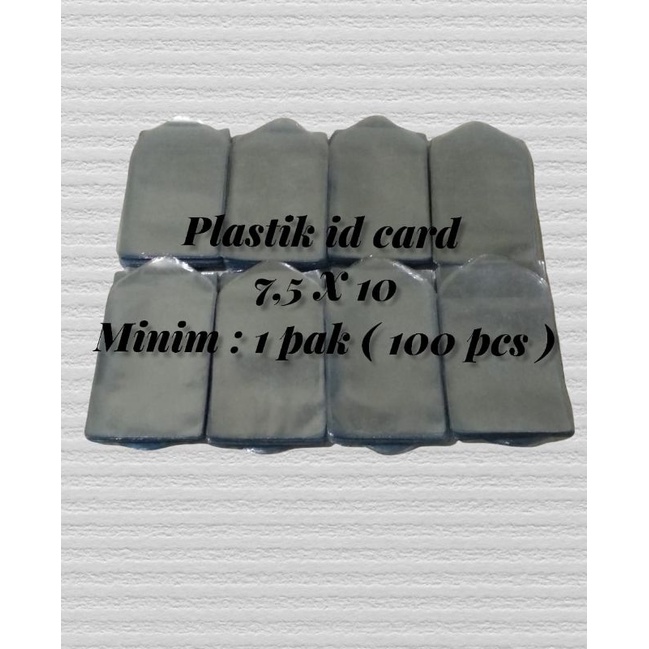 

plastik id card nama ukuran 7.5x10cm minimal 1 pak ( isi 100pcs)