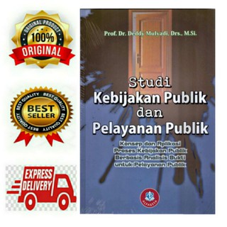 Jual BUKU STUDI KEBIJAKAN PUBLIK DAN PELAYANAN PUBLIK - DEDDY MULYADI ...