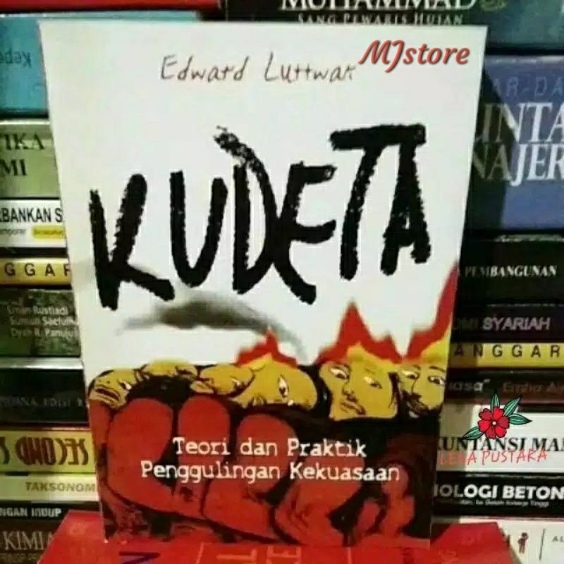 KUDETA-TEORI DAN PRAKTIK PENGGULINGAN KEKUASAAN_EDWARD LUTTWAK