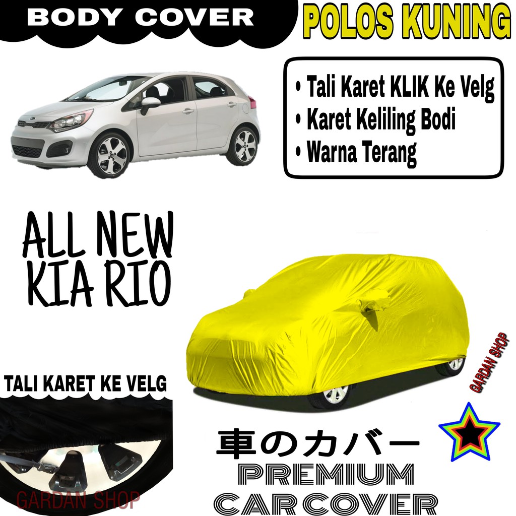 Sarung Mobil ALL NEW KIA RIO Polos KUNING Body Cover Penutup Body Rio PREMIUM Kuning