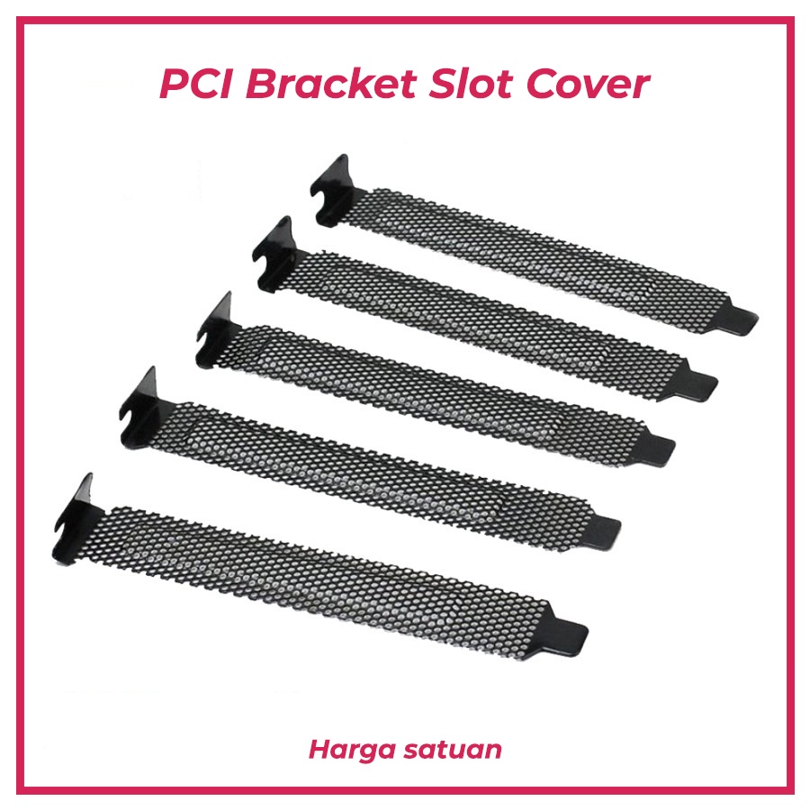 PCIe Cover - Tutup PCI Casing - Slot Bracket Dust Filter Casing Komputer PC - Dust Mesh Back Panel P