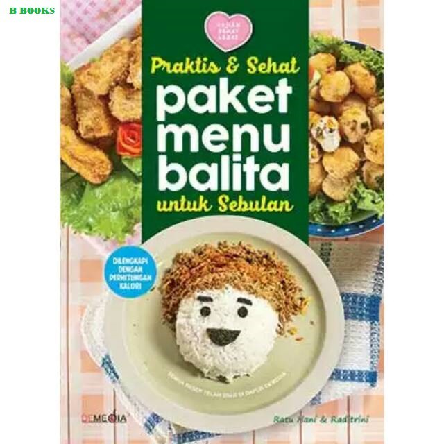 

BUKU RESEP PRAKTIS & SEHAT PAKET MENU BALITA UNTUK SEBULAN