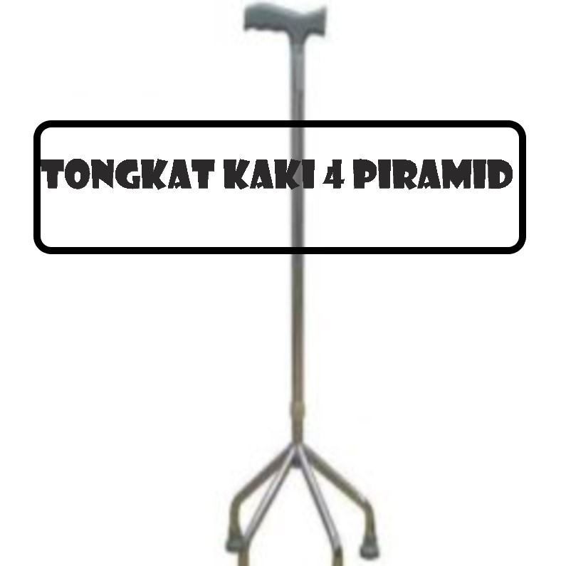 TONGKAT KAKI 4 PYRAMID / PIRAMID , ALAT BANTU JALAN UNTUK MANULA / ORANG TUA KAKI PIRAMIDA