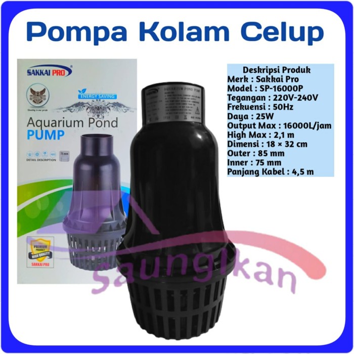 Pompa Air CELUP Sirkulasi Kolam SAKKAI PRO SP-16000 SP 16000P Low watt