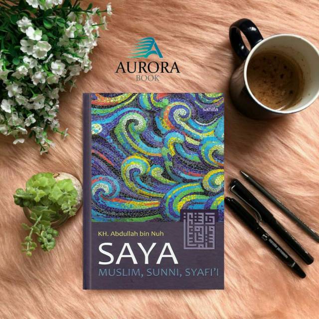 Jual buku Abdullah bin Nuh Saya Muslim Sunni Syafii - Original