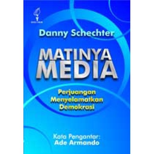 Matinya Media :Perjuangan Menyelamatkan Demokrasi