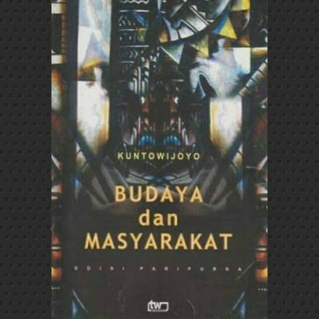 Budaya dan Masyarakat - Kuntowijoyo