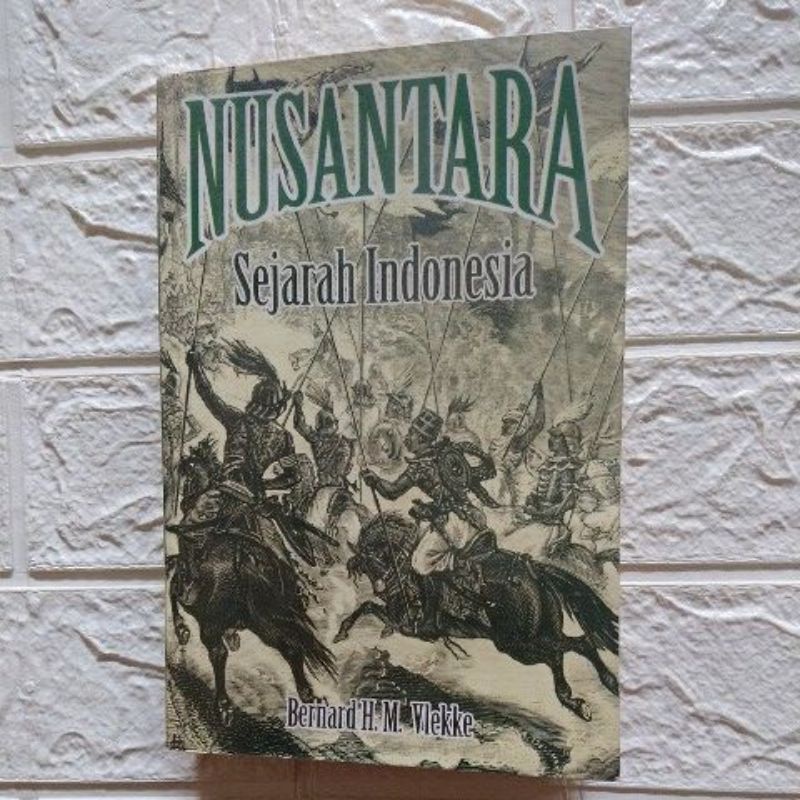 Nusantara Sejarah Indonesia - Bernard H. M. Vlekke