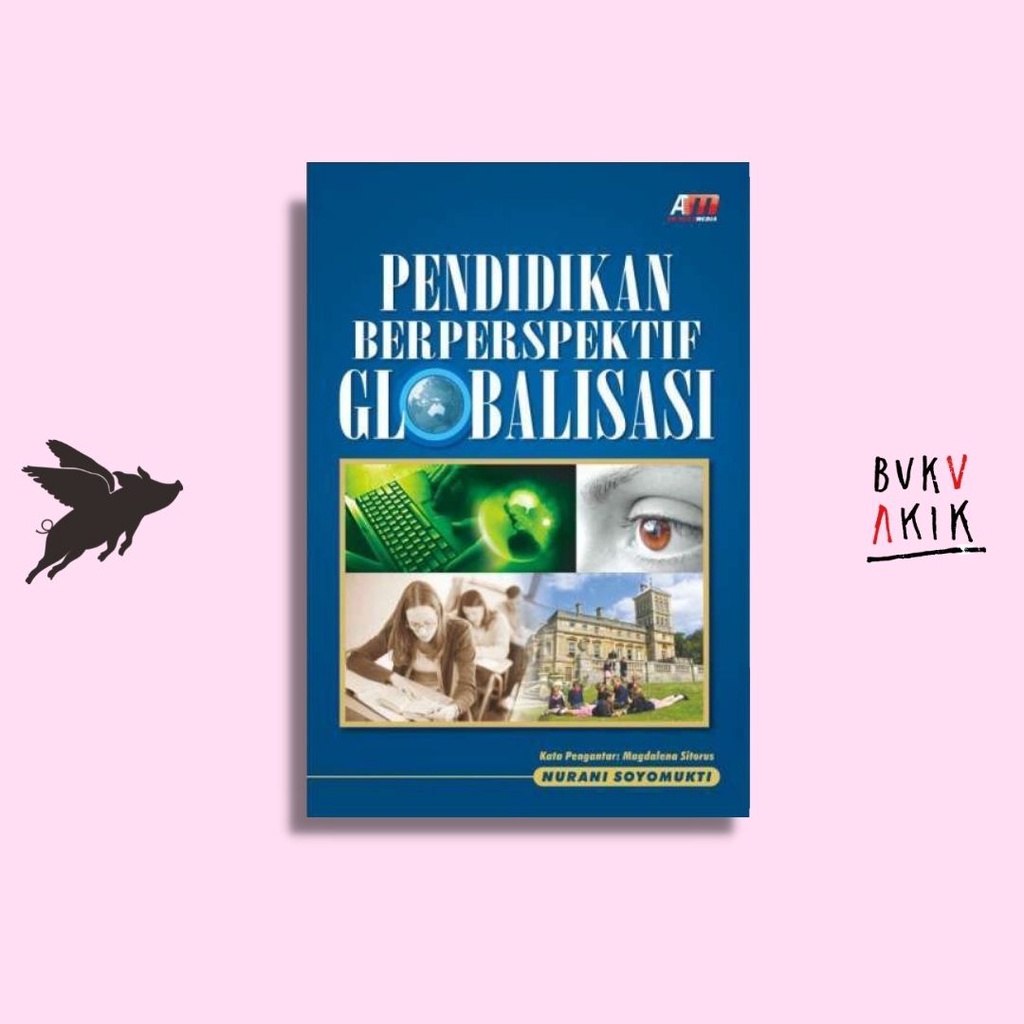 Pendidikan Berperspektif Globalisasi - Nurani Soyomukti