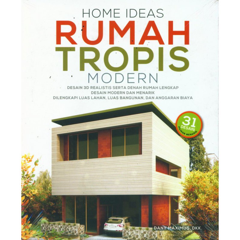 ARSITEKTUR DESAIN HOME IDEAS RUMAH TROPIS MODERN