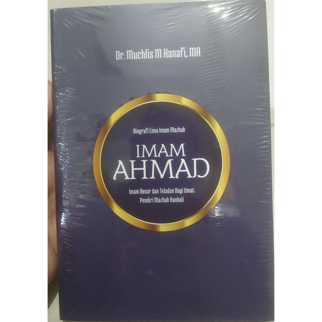 BIOGRAFI IMAM 5 MAZHAB "IMAM AHMAD" by DR. Muchlis M Hanafi, MA 100% ORIGINAL