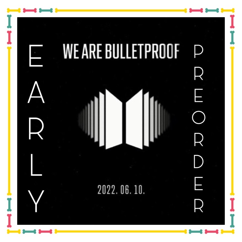 WE ARE BULLETPROOF EARLY PO BTS COMEBACK JUN 2022