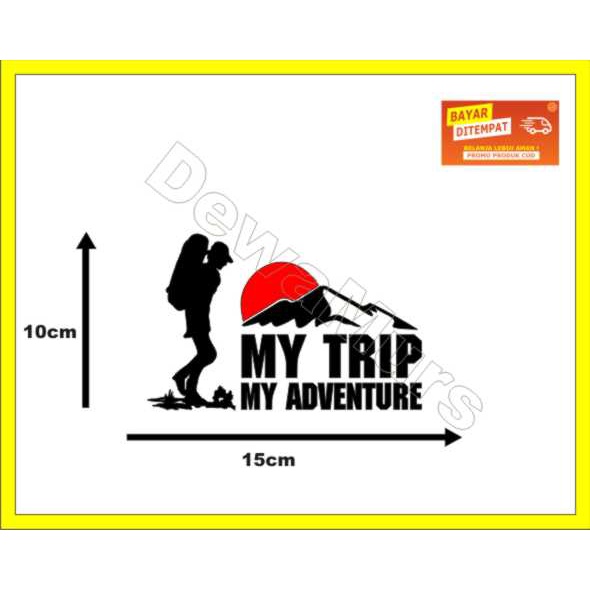 Sticker Cutting MY TRIP MY ADVENTURE Cocok Buat Motor & Mobil
