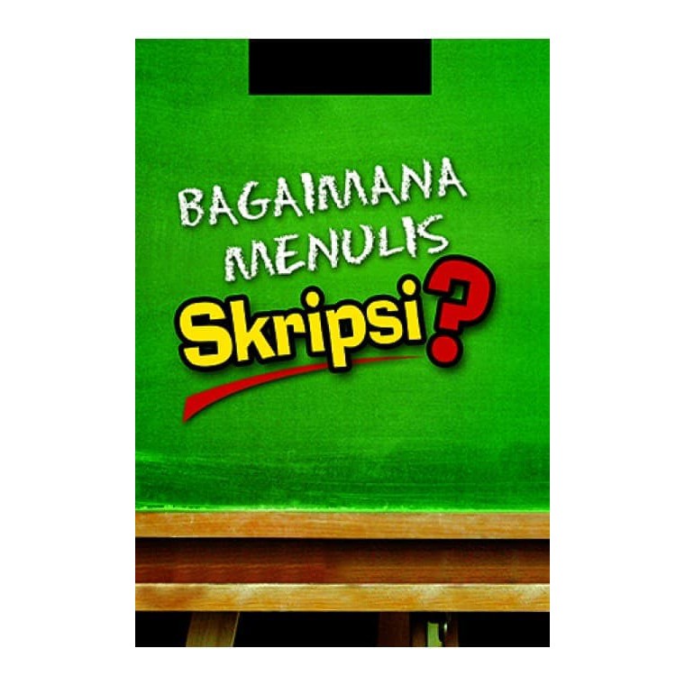 Bagaimana Menulis Skripsi - Masnur Muslich